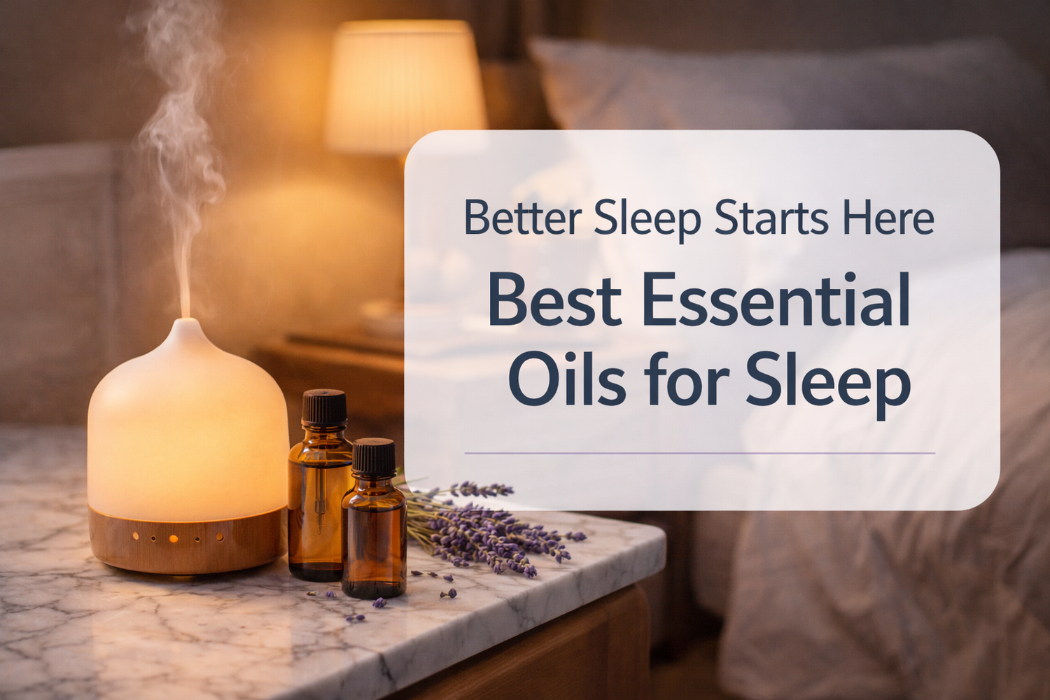 Better Sleep Starts Here: Best Essential Oils for Sleep!